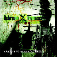 DeliriumXtremens-CrehatedFromNothing